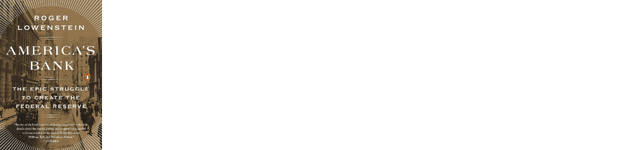 #12 - America_s Bank The Epic Struggle to Create the Federal Reserve.png