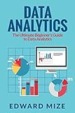 #1 – Data Analytics- The Ultimate Beginner’s Guide to Data Analytics