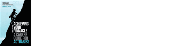 2. Achieving Your Pinnacle A Career Guide for Actuaries — Tom Miller.png