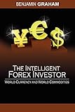 #4 – The Intelligent Forex Investor - World Currency and World Commodities