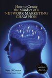 How To Create The Mindset Of A Network Marketing Champion