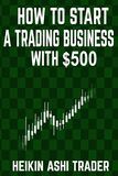 How to Start a Trading Business with $500