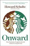 Onward- How Starbucks Fought For Its Life without Losing Its Soul