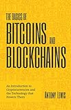 The Basics of Bitcoins and Blockchains