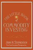 The Little Book of Commodity Investing