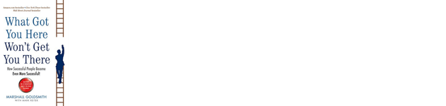 What Got You Here Won’t Get You There.png