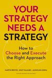 Your Strategy Needs a Strategy- How to Choose and Execute the Right Approach